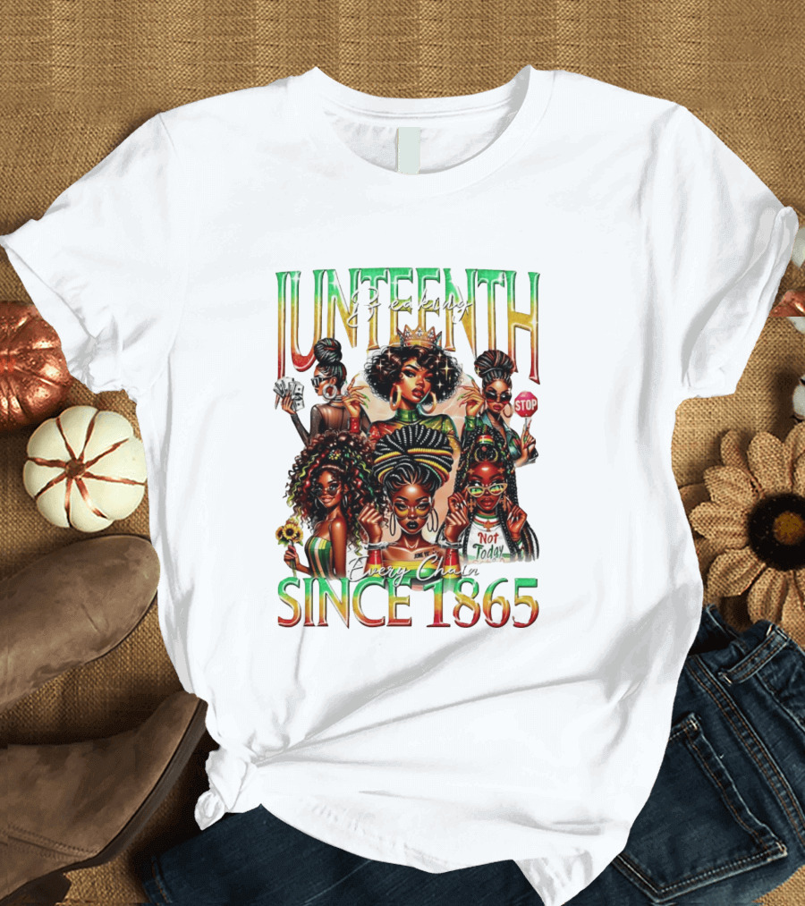 Juneteenth Breaking Every Chain Black Girl Since 1865 T-Shirt
