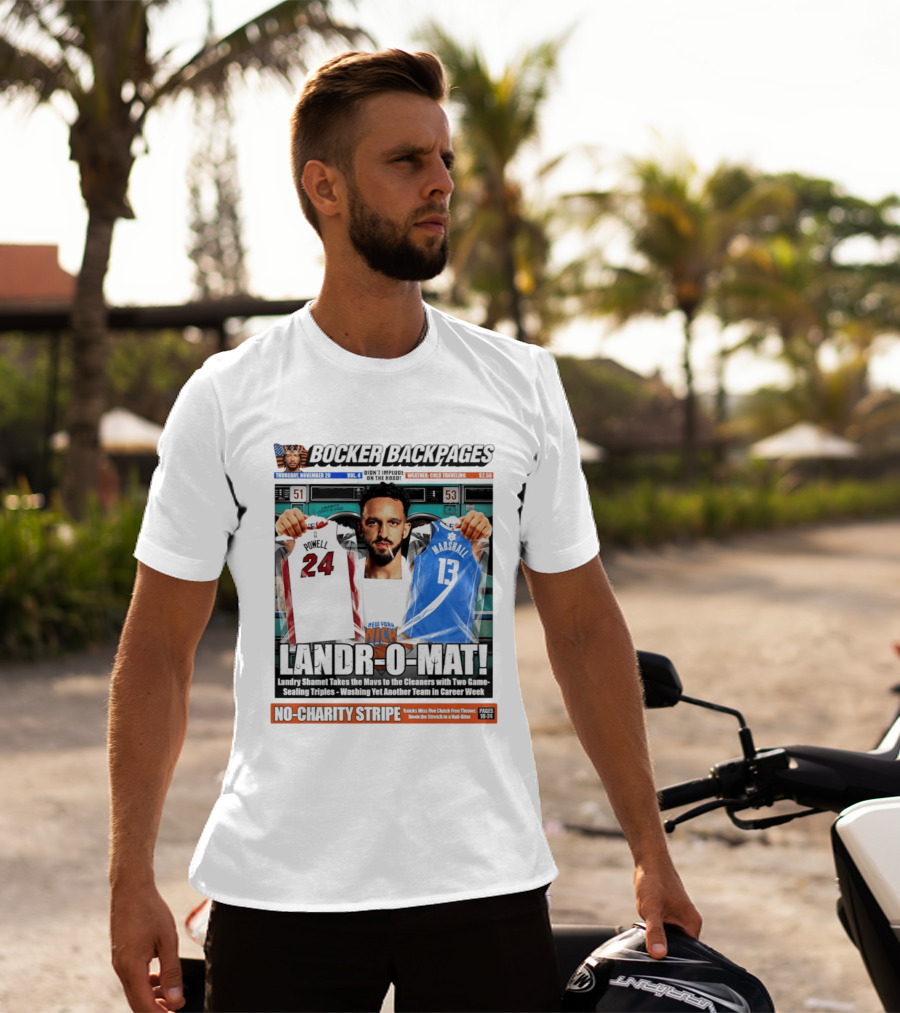 Landr O Mat Landry Shamet New York Knicks Powell 24 Marshall 13 Bocker Backpages T-Shirt