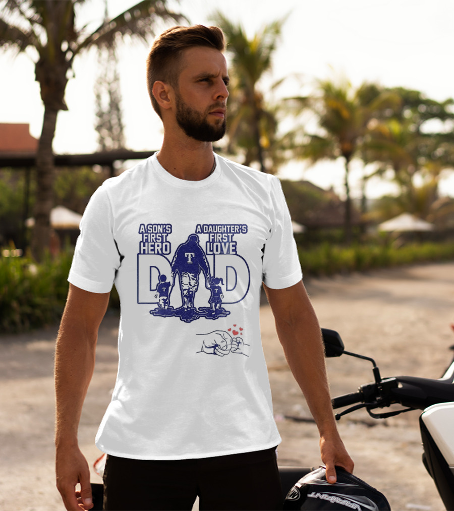 Texas Rangers Dad A Son's First Hero A Daughter's First Love Father's Day 2025 T-Shirt