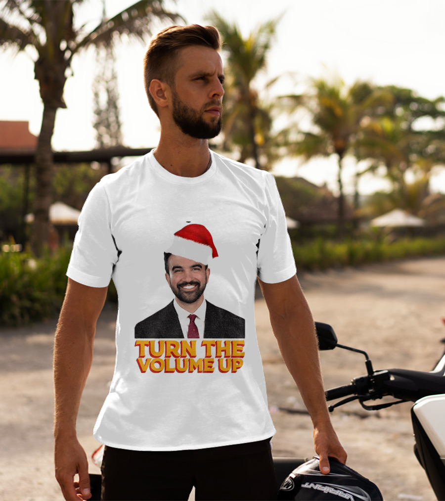 Turn The Volume Up Zohran Mamdani Santa Hat NYC Christmas 2025 T-Shirt