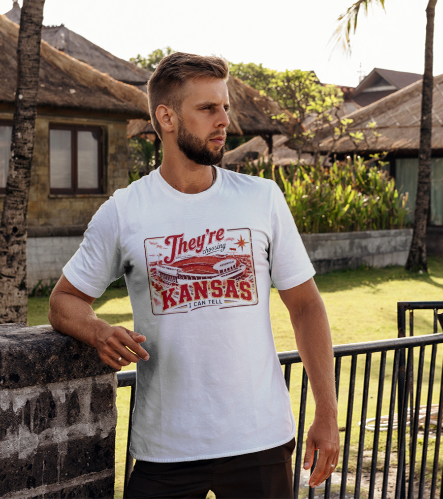They're Choosing Kansas I Can Tell Arrowhead Stadium T-Shirt
