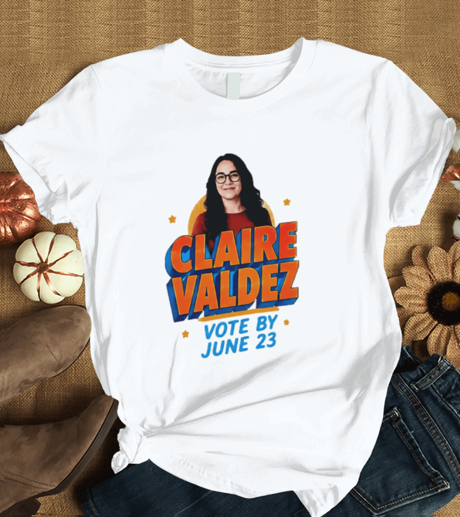 Claire Valdez Vote By June 23 T-Shirt