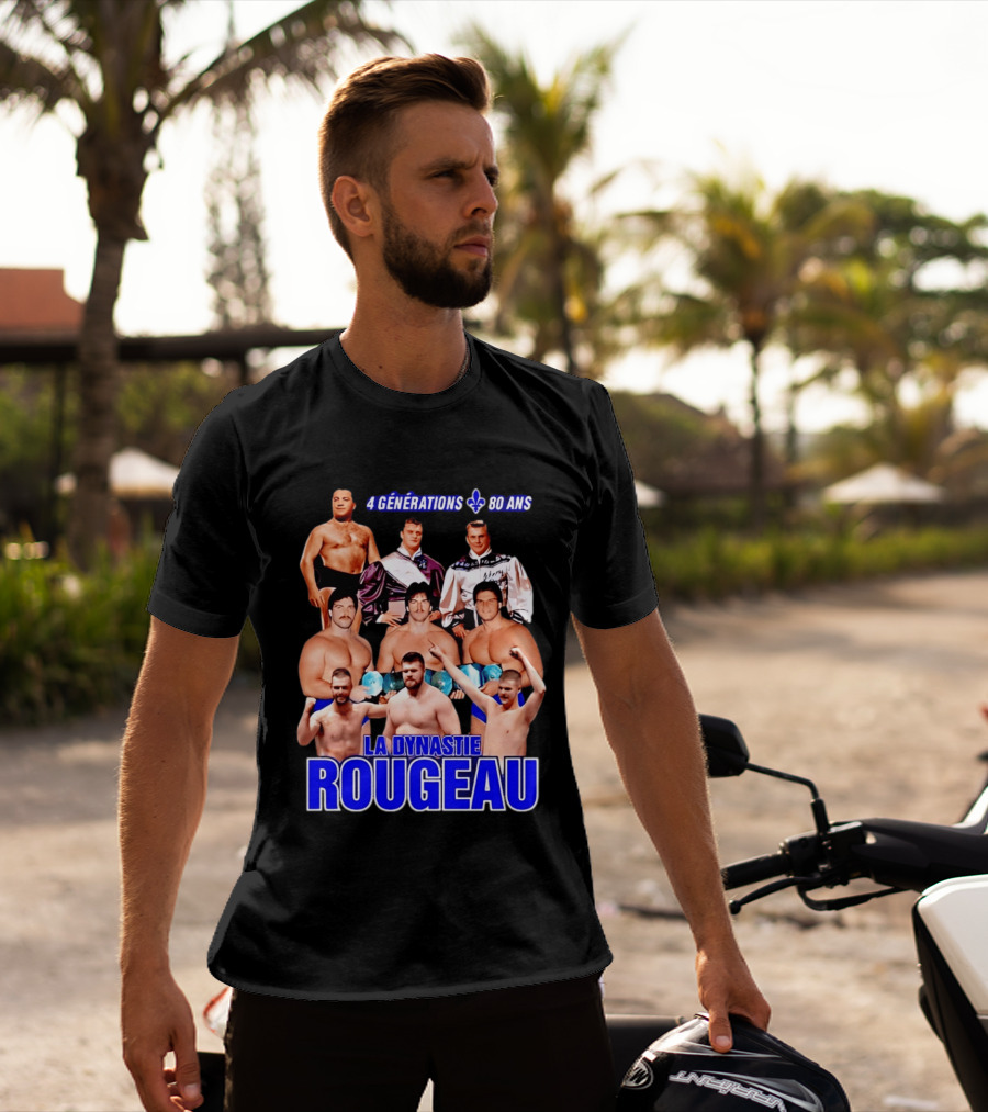La Dynastie Rougeau 4 Générations 80 Ans T-Shirt