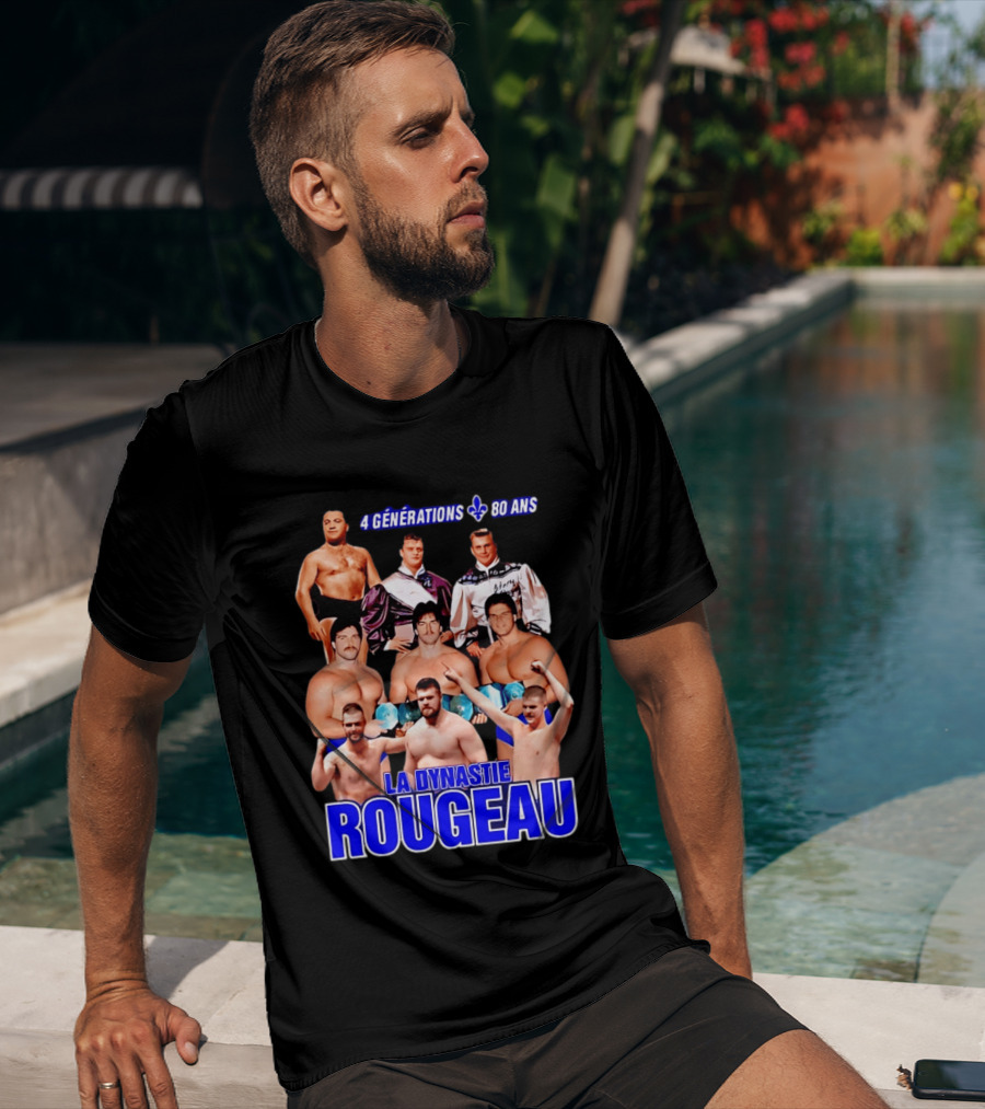 La Dynastie Rougeau 4 Générations 80 Ans T-Shirt