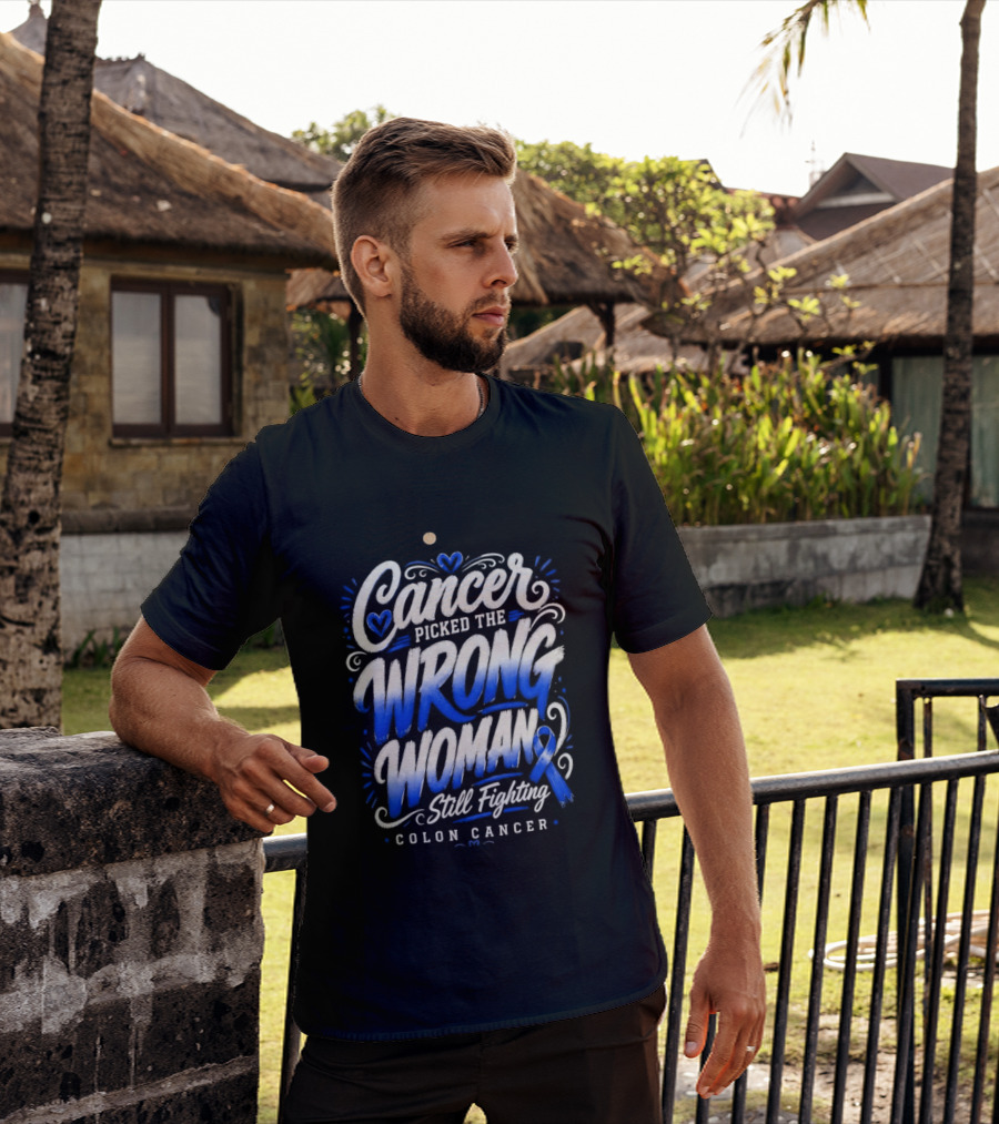 Cancer Picked The Wrong Woman Still Fighting Colon Cancer Ribbon T-Shirt