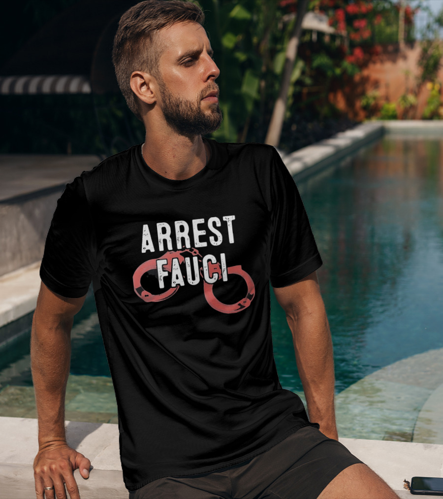 ARREST FAUCI Handcuffs T-Shirt