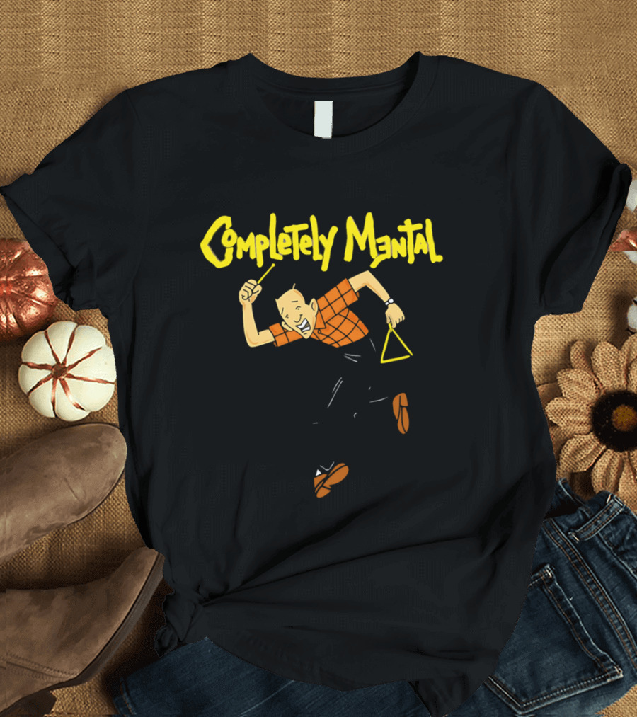 Completely Mental Man With Triangle Instrument Enthusiastic Percussionist T-Shirt