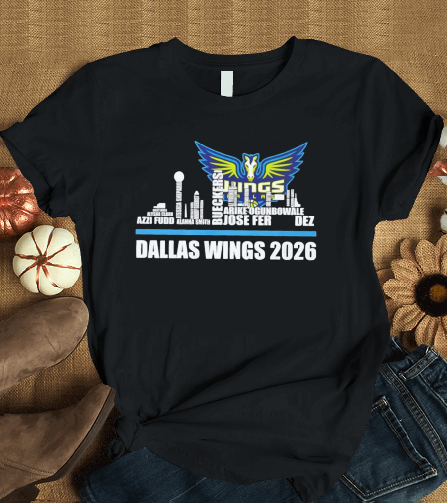 Dallas Wings 2026 Arike Ogunbowale Skyline Azzi Fudd Aerial Powers Jessica Shepard Ileana Rupert T-Shirt