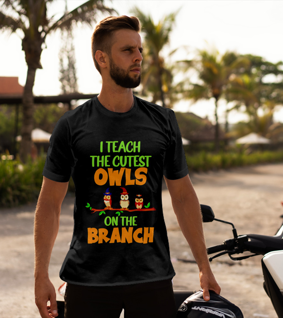 I Teach The Cutest Owls On The Branch Teacher Owl T-Shirt