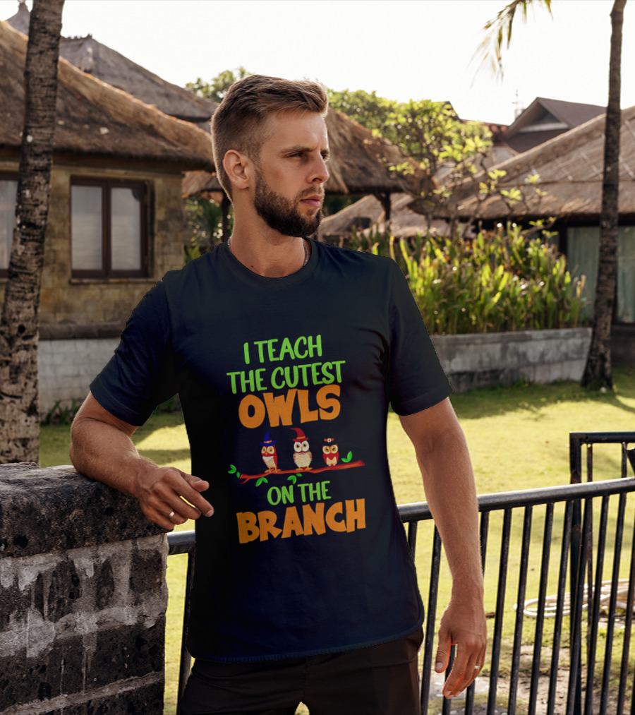 I Teach The Cutest Owls On The Branch Teacher Owl T-Shirt
