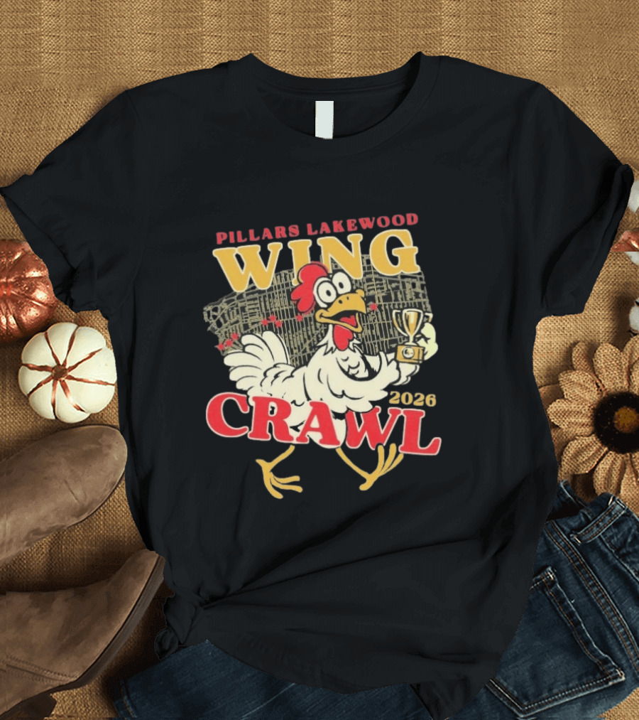 Pillars Lakewood Wing Crawl 2026 Trophy Chicken Holding Cup T-Shirt