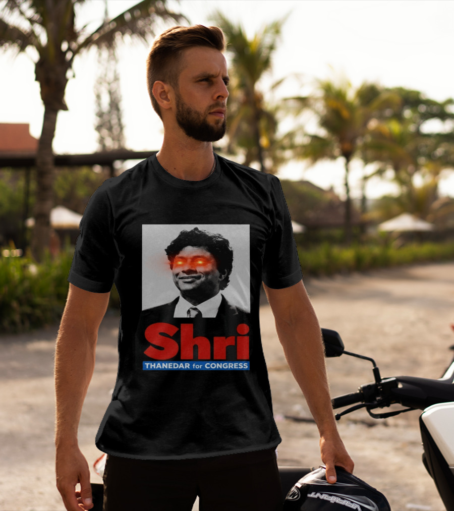 Shri Thanedar For Congress Eye Catching Political Campaign T-Shirt