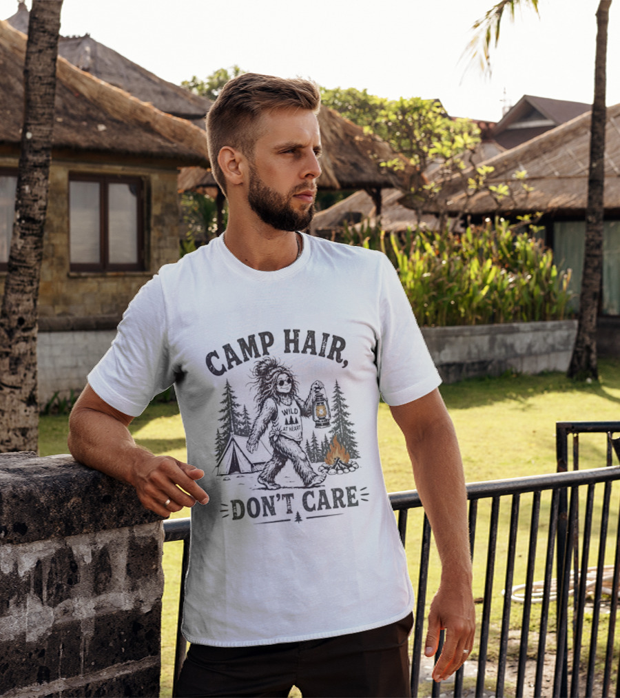 Camp Hair Bigfoot Wild At Heart Don't Care Camping Lantern Fire Tent T-Shirt