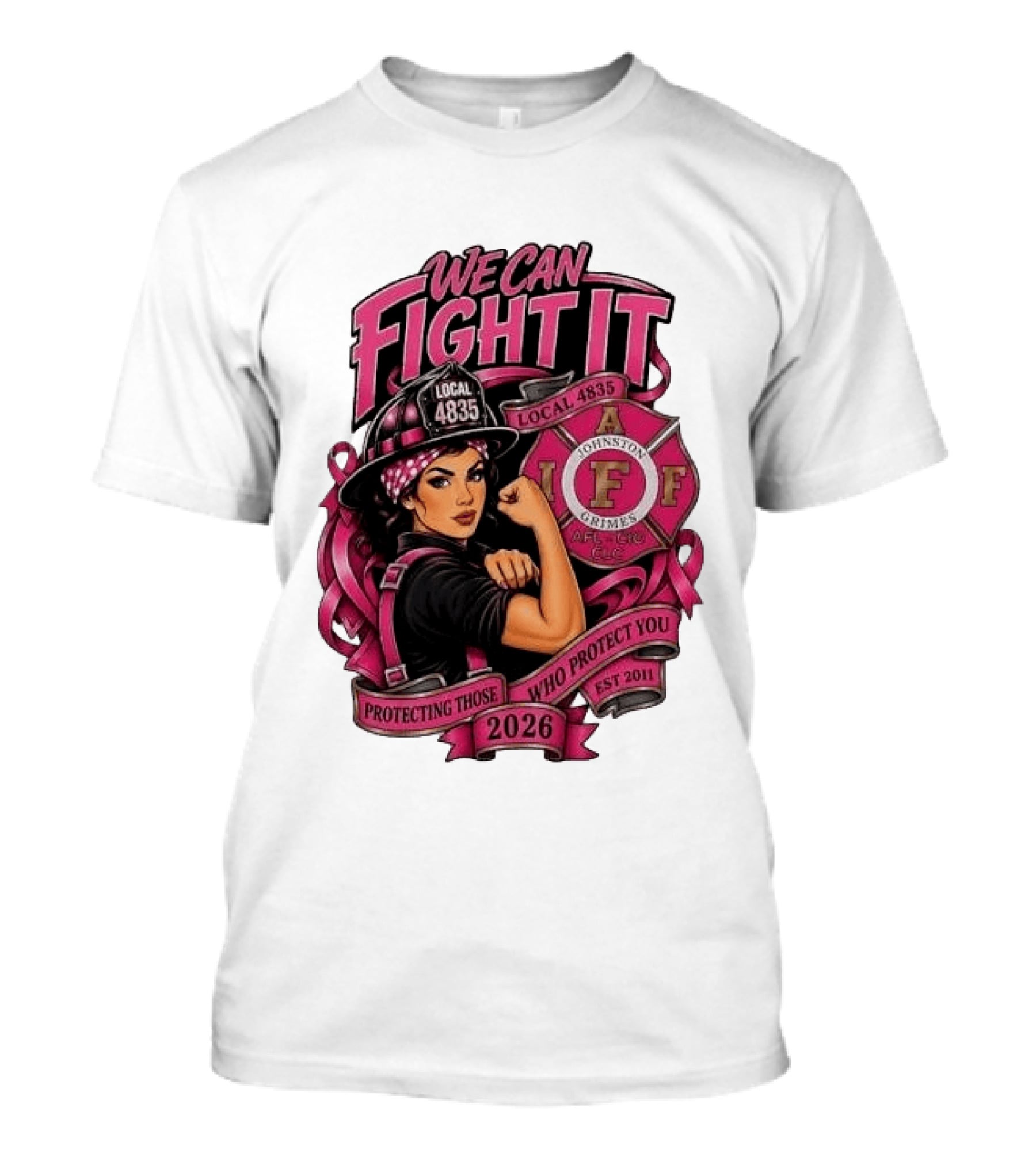 We Can Fight It Local 4835 IAFF Johnston Grimes Protecting Those Who Protect You Est 2026 T-Shirt