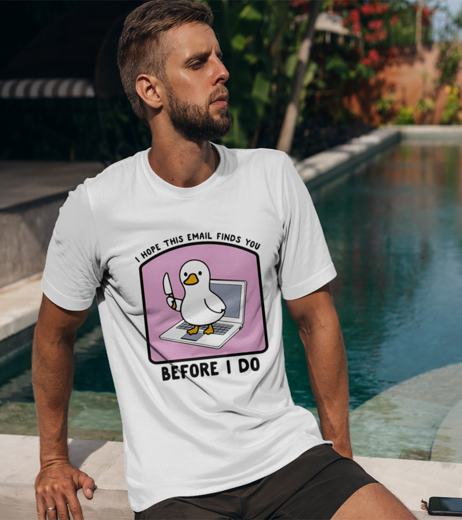 I Hope This Email Finds You Before I Do Duck Laptop T-Shirt
