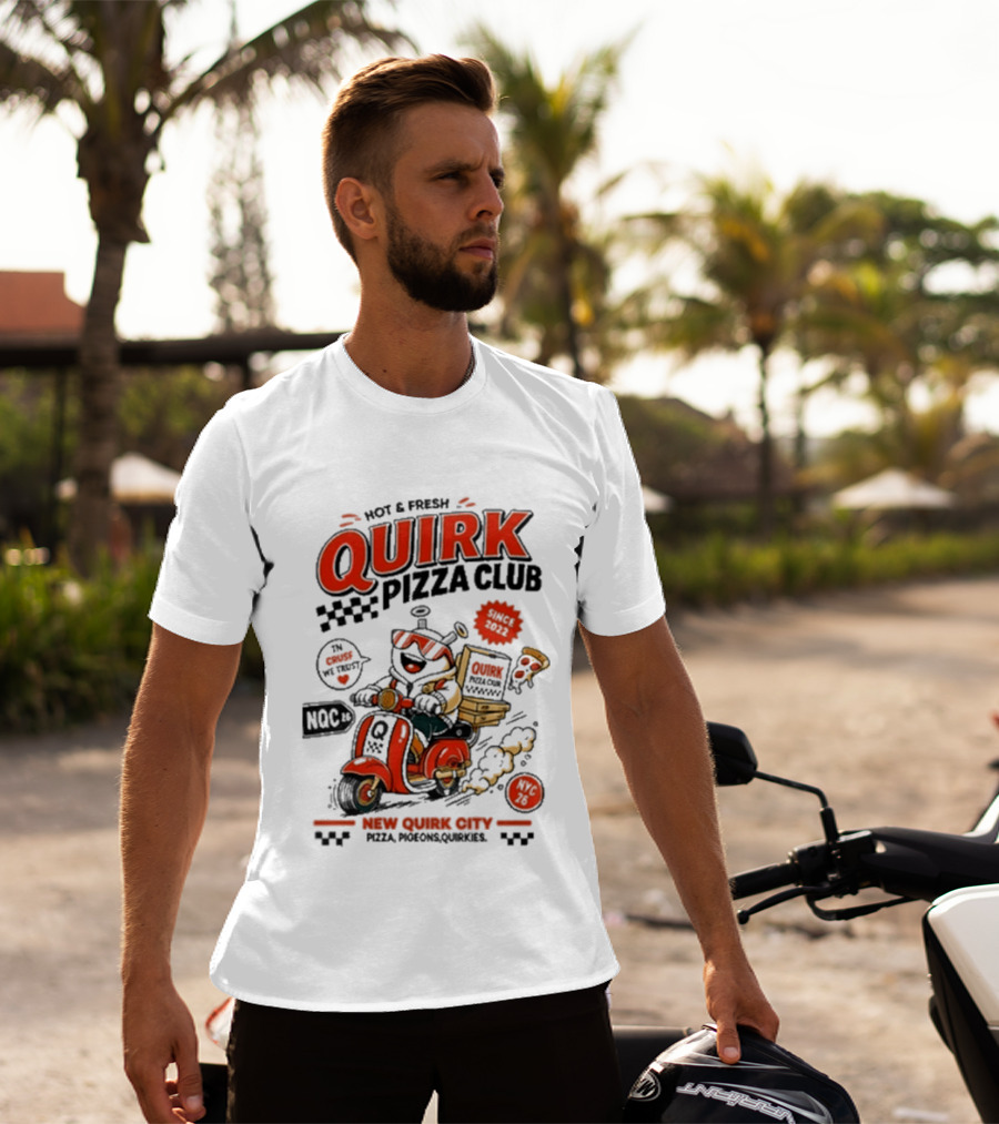 Hot & Fresh Quirk Pizza Club New Quirk City Pizza Motorcycle Delivery T-Shirt