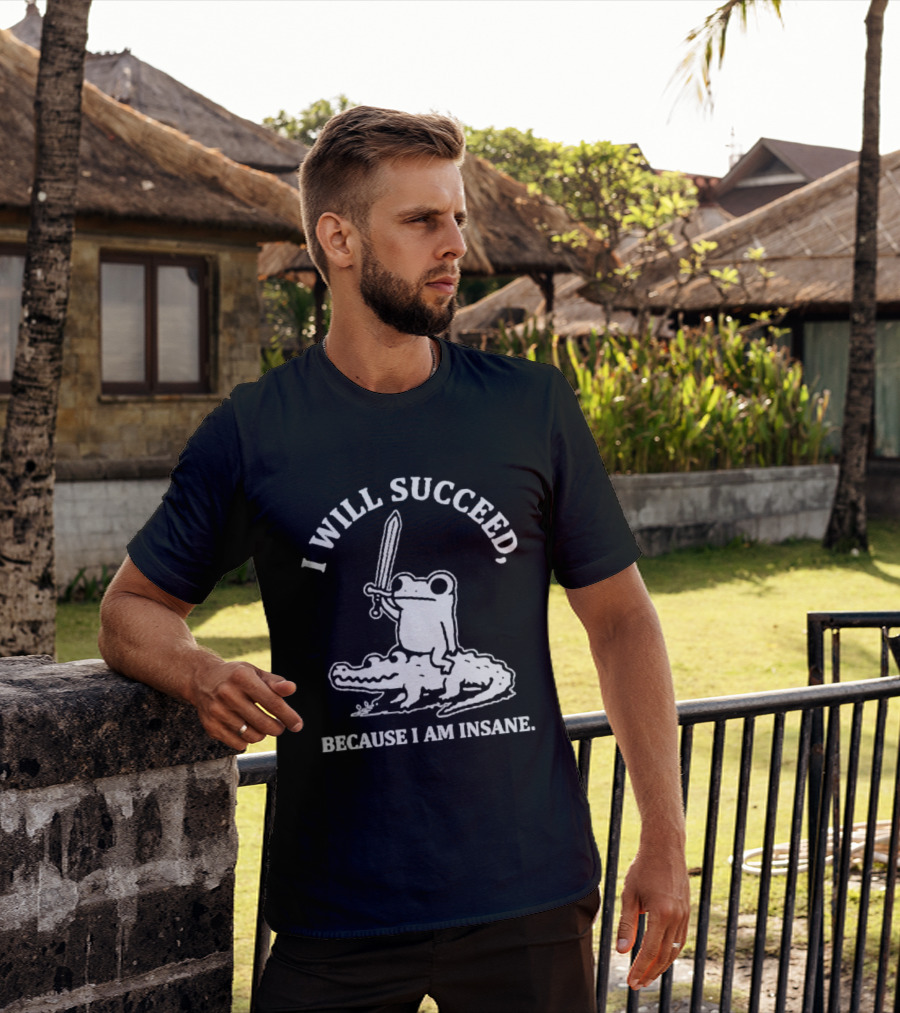 I Will Succeed Frog On Crocodile Sword Insane T-Shirt