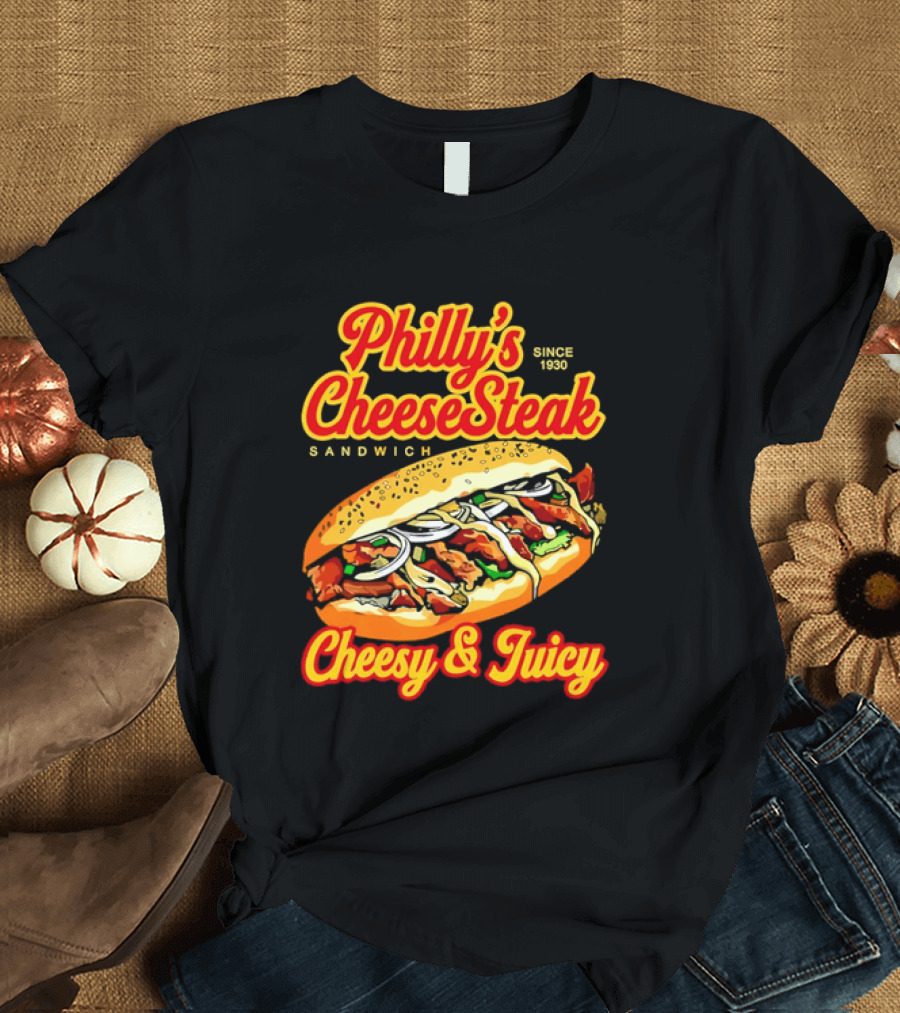 Philly's Cheesesteak Sandwich Cheesy & Juicy Since 1930 Classic Flavor Experience T-Shirt
