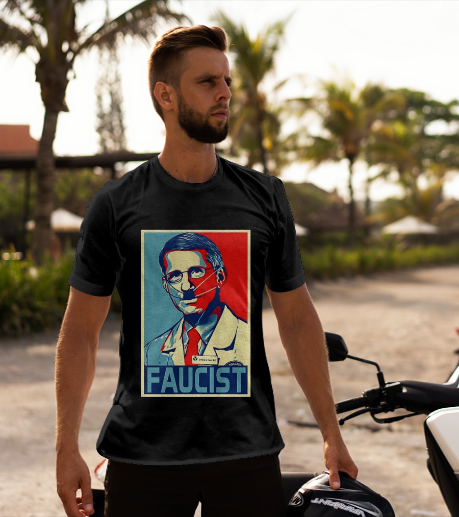 FAUCIST Dr Anthony S. Fauci M.D. Parody Hope T-Shirt