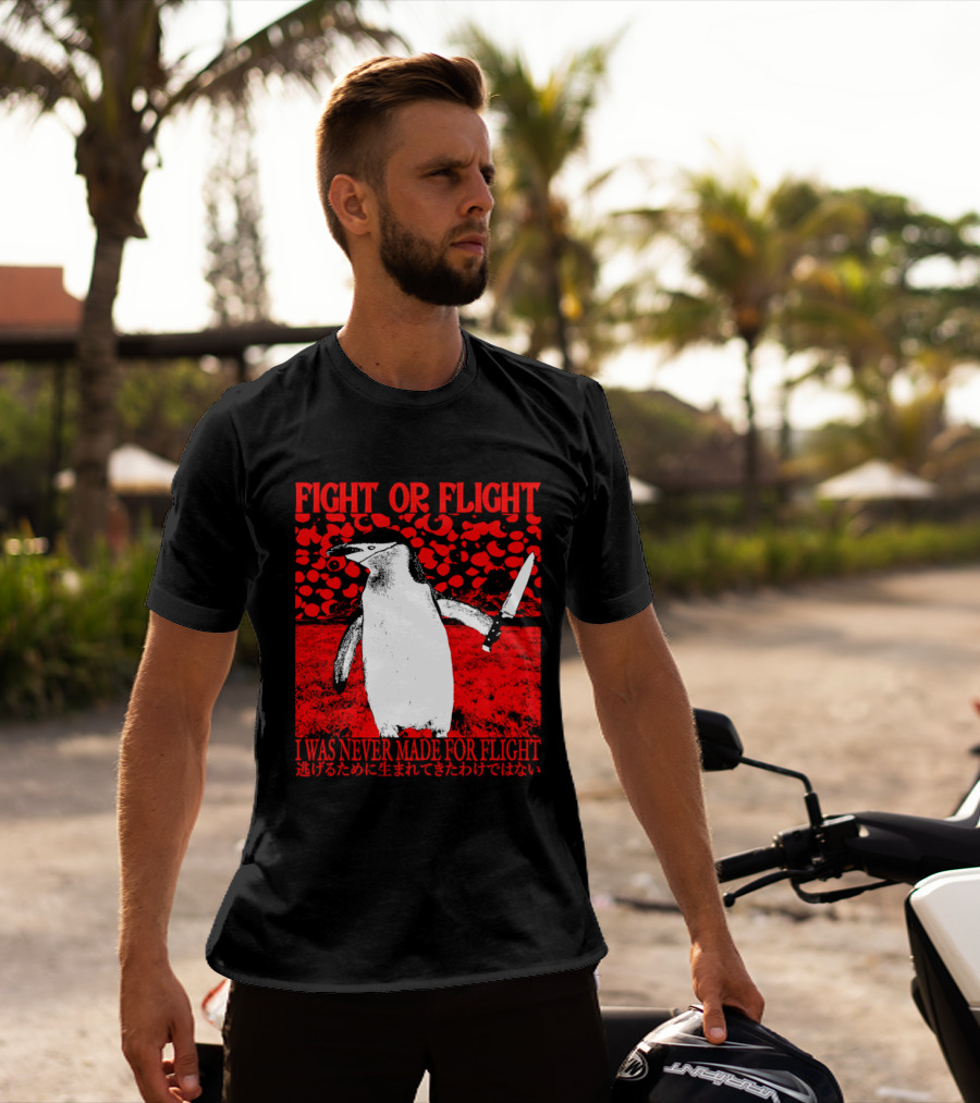 Fight Or Flight Penguin I Was Never Made For Flight T-Shirt
