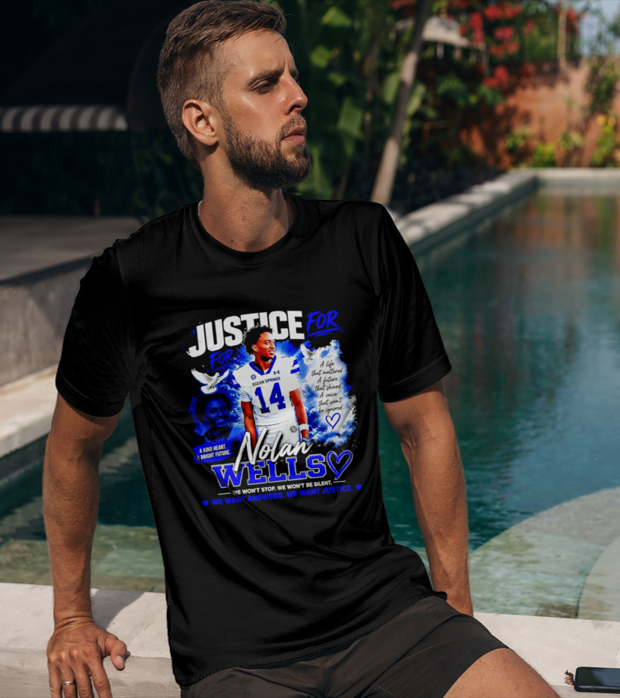 Justice For Nolan Xavier Wells A Kind Heart A Bright Future We Want Answers We Want Justice T-Shirt