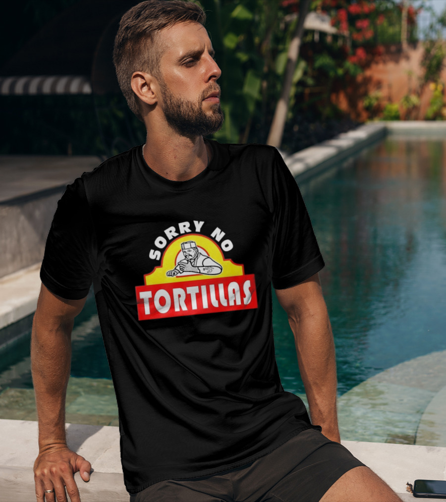 Sorry No Tortillas Chef T-Shirt
