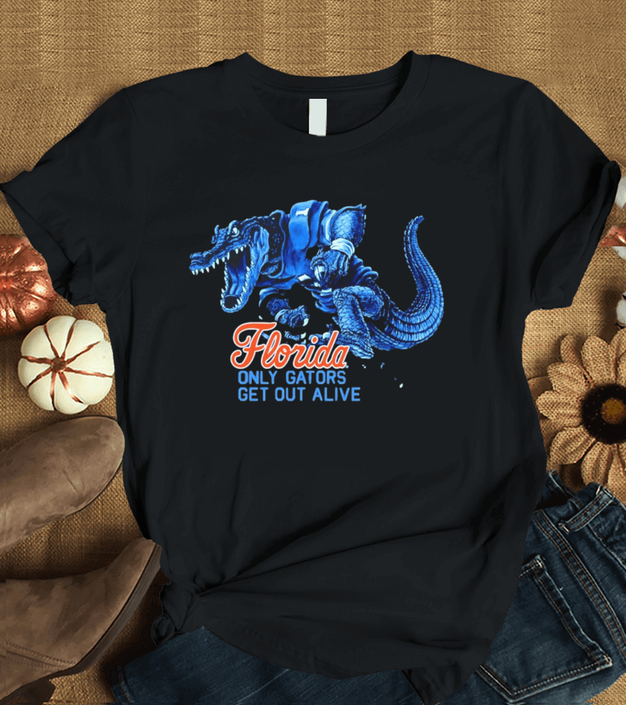 Florida Gators Only Gators Get Out Alive T-Shirt