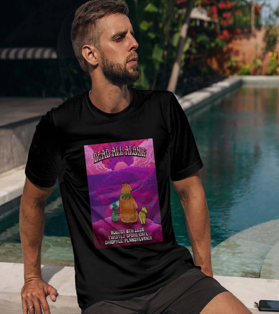 Dead All Along Grateful Dead August 8 2026 Twisted Spoke Cafe Ohiopyle Pennsylvania T-Shirt