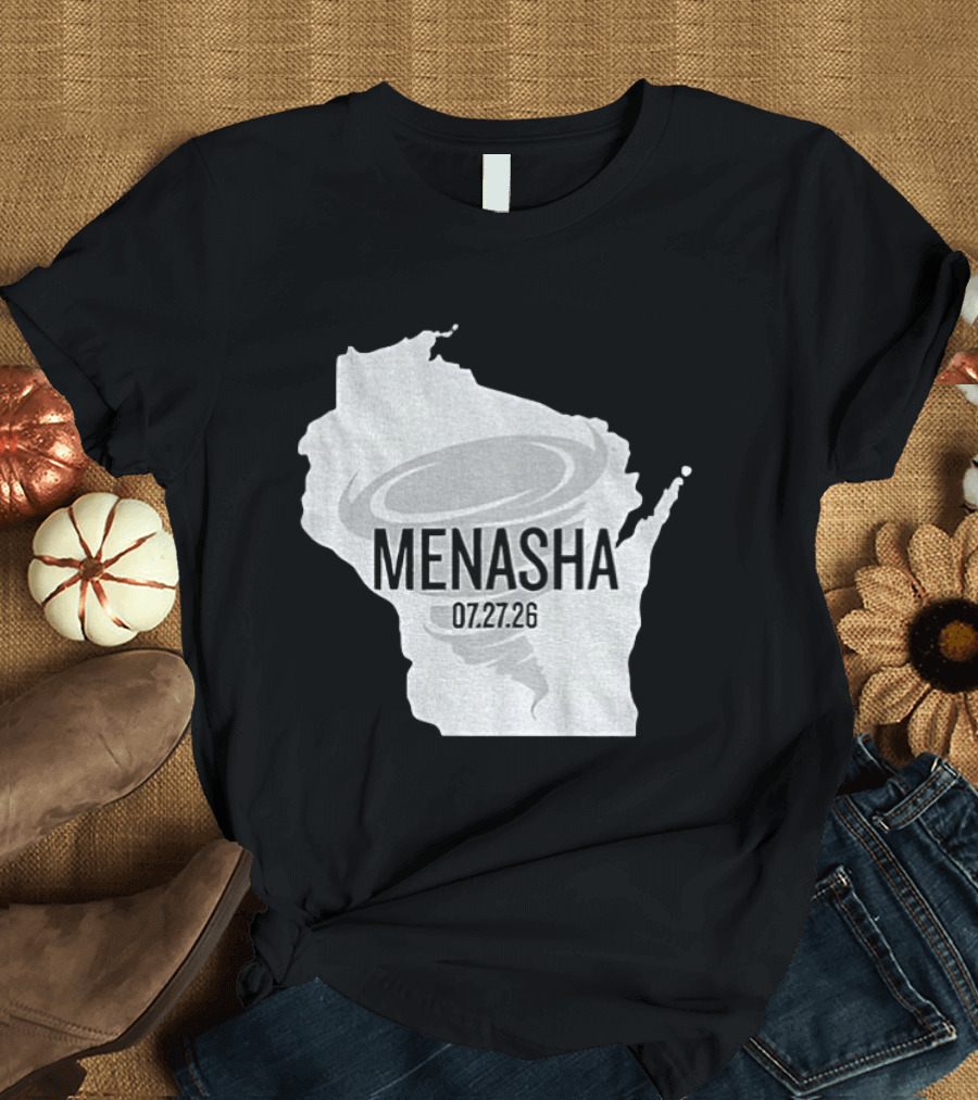 Tornado Menasha Strong Wisconsin 07 27 26 T-Shirt