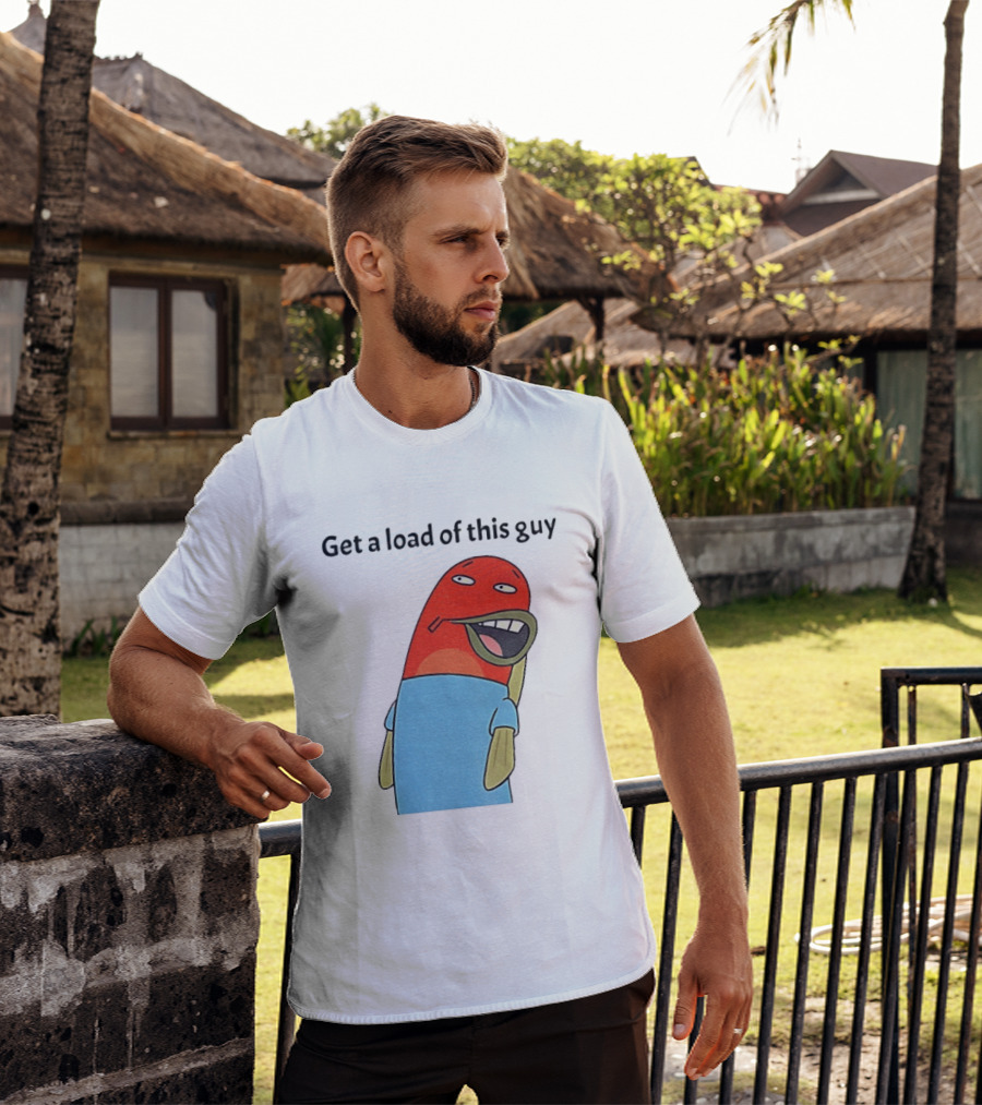 Get A Load Of This Guy Cartoon Quirky Character In Light Blue Outfit T-Shirt