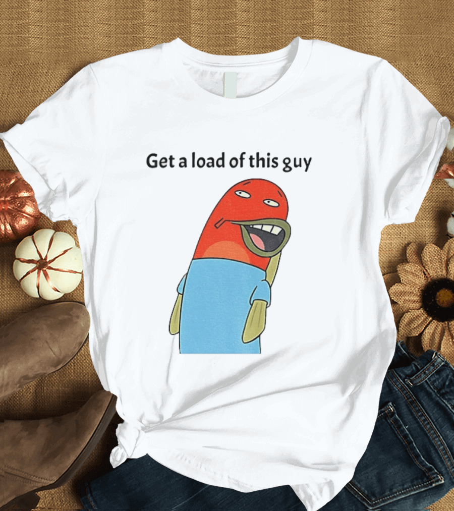 Get A Load Of This Guy Cartoon Quirky Character In Light Blue Outfit T-Shirt