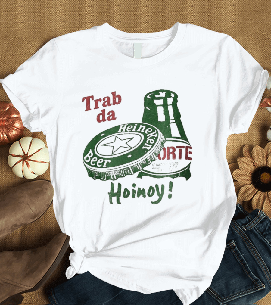 Trab Da Hoinoy! Beer Cap Bottle Opener T-Shirt