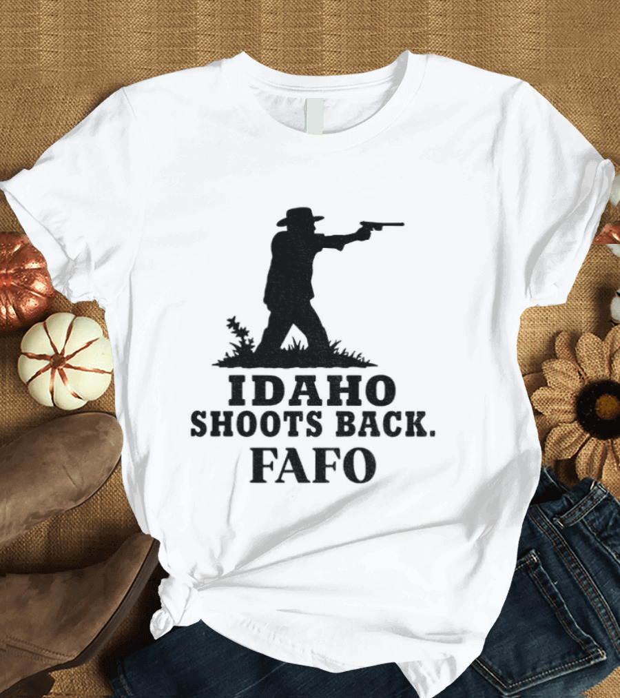 Idaho Shoots Back Fafo Silhouette Cowboy Stance T-Shirt