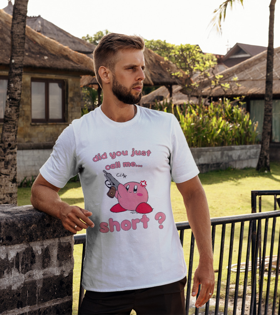 Did You Just Call Me Short Kirby Gun T-Shirt
