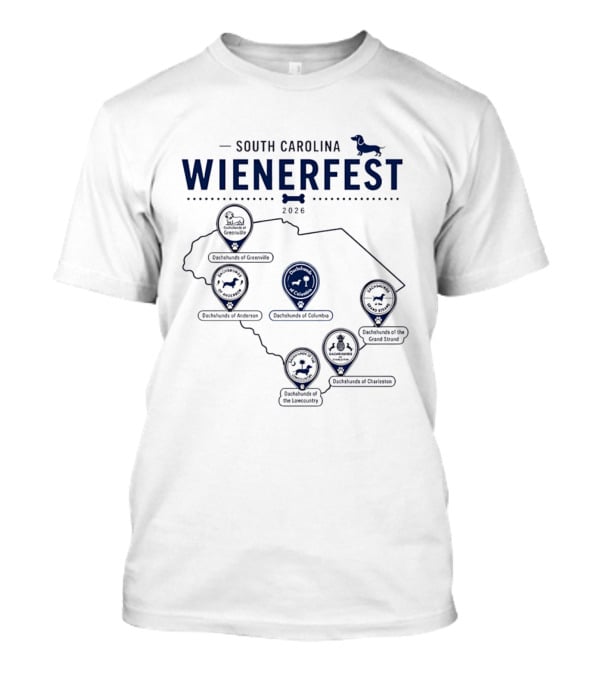 South Carolina Wienerfest 2026 Dachshunds Of Greenville Anderson Columbia Lowcountry Charleston Grand Strand T-Shirt