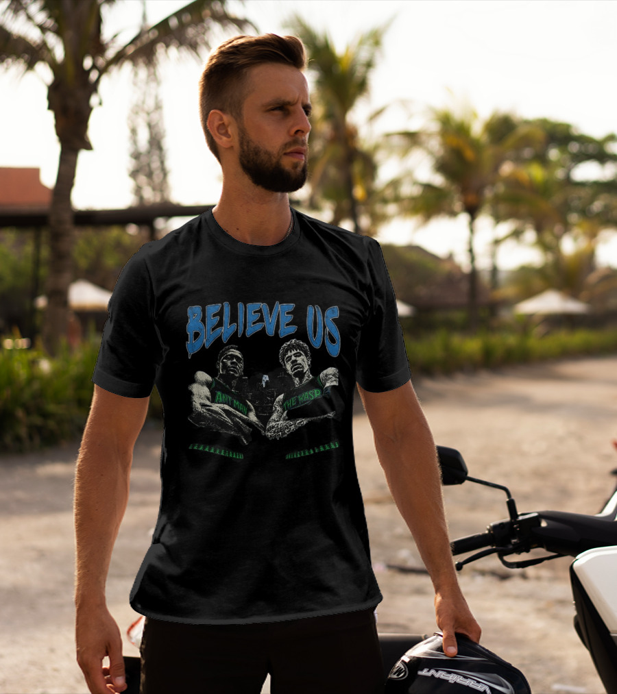 Believe Us Minnesota Basketball Ant Man The Wasp Anthony Edwards T-Shirt