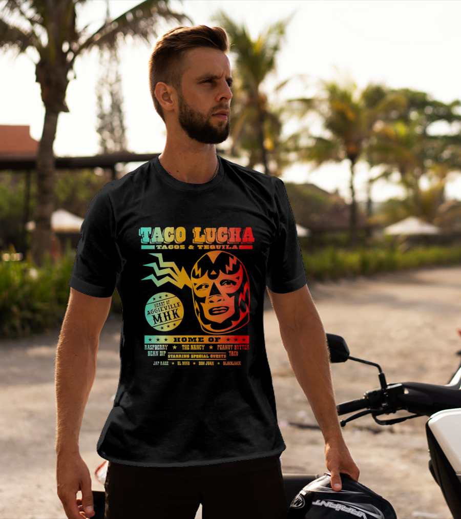 Taco Lucha Tacos Tequila MHK Luchador Mask Raspberry Bean Dip Peanut Butter Taco T-Shirt