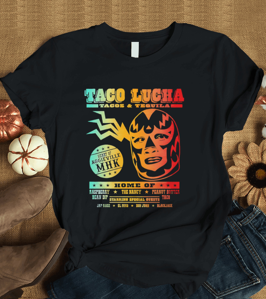 Taco Lucha Tacos Tequila MHK Luchador Mask Raspberry Bean Dip Peanut Butter Taco T-Shirt
