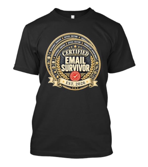 Certified Email Survivor Officially Verified Office Edition Productivity Paragon Est 2026 T-Shirt