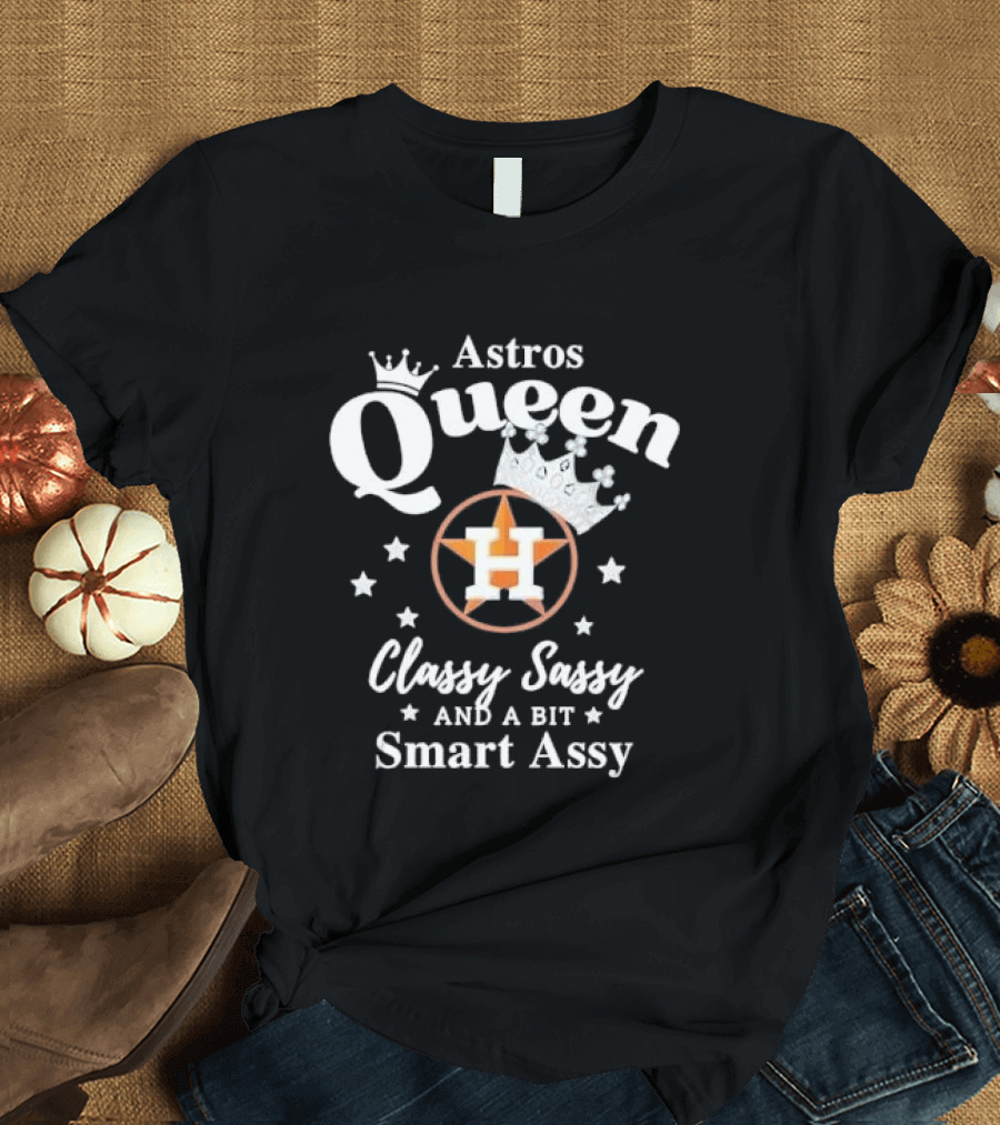 Houston Astros Queen Classy Sassy Smart Assy Silver Crown Stars T-Shirt