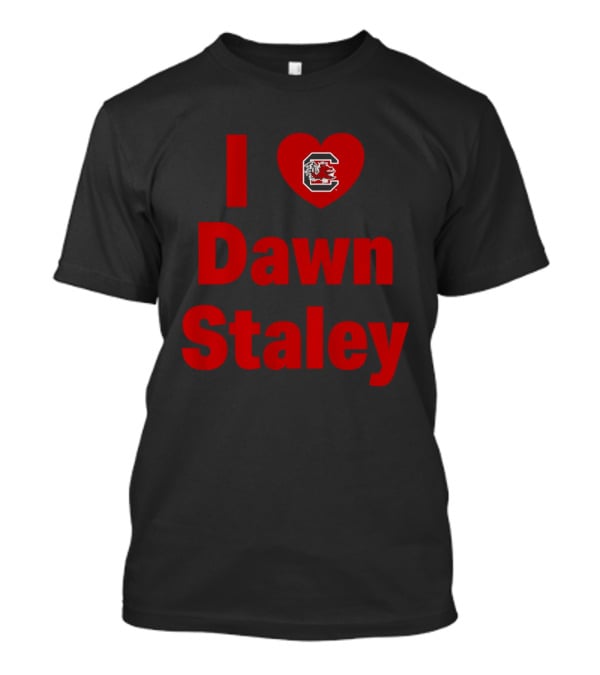 I Heart Dawn Staley South Carolina Gamecocks Fan T-Shirt
