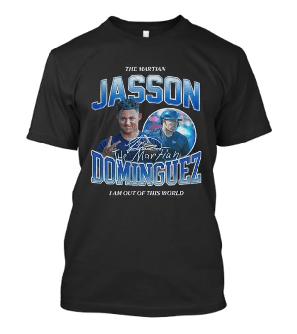 The Martian Jasson Dominguez New York Yankees I Am Out Of This World T-Shirt