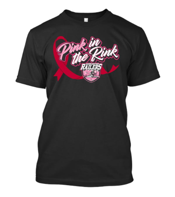 Pink In The Rink Worcester Railers Breast Cancer Awareness Event T-Shirt