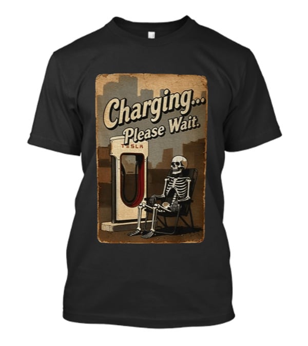 Charging Please Wait Tesla Skeleton T-Shirt