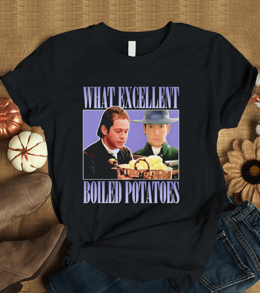 What Excellent Boiled Potatoes Pride And Prejudice Meme T-Shirt