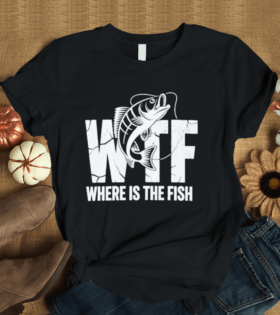 WTF Where Is The Fish Jumping Bass Line Distressed Cracked Fishing Humor T-Shirt