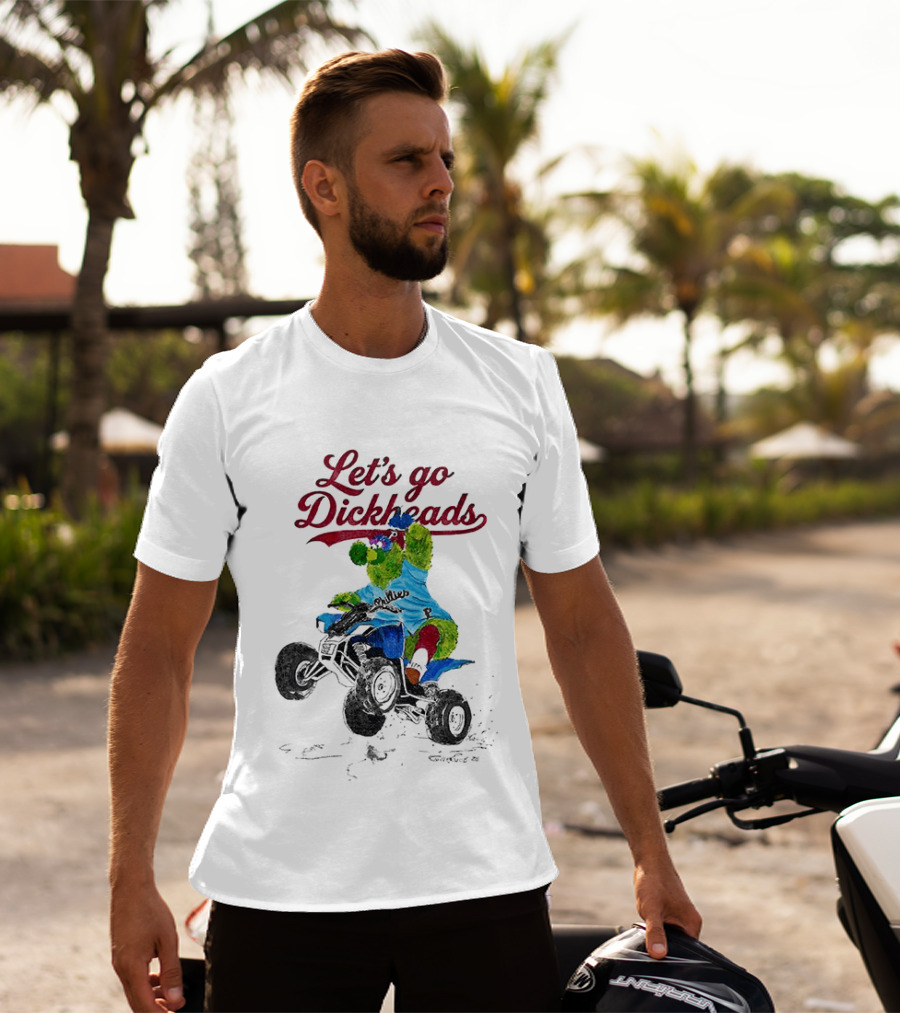 Philly Phanatic Let's Go Dickheads Riding ATV T-Shirt