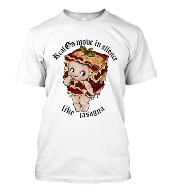 Real Gs Move In Silence Like Lasagna Baby Food Cute Pasta T-Shirt