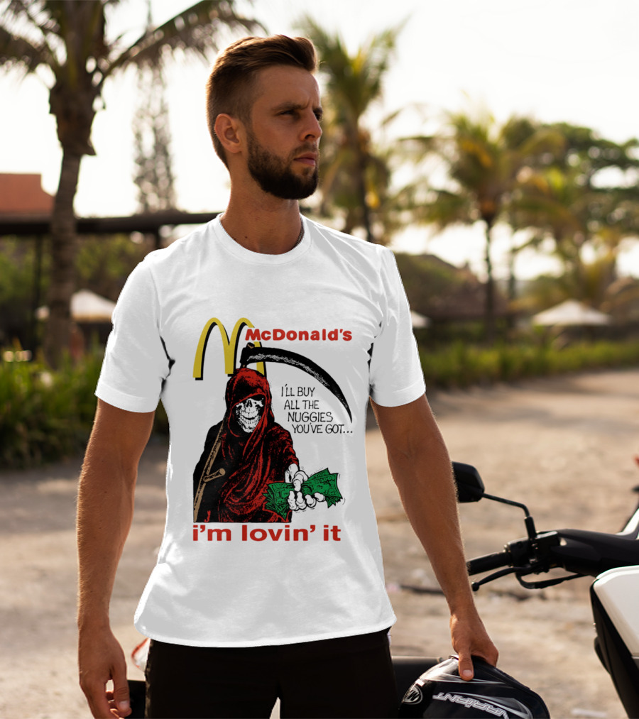 I'm Lovin' It Grim Reaper I'll Buy All The Nuggies McDonald's T-Shirt