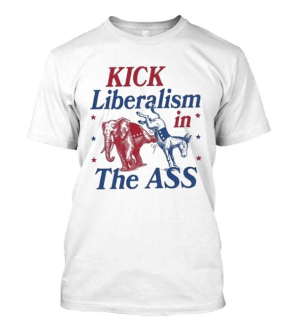 Kick Liberalism In The Ass Political Elephant Donkey T-Shirt